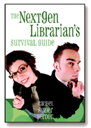 The NextGen Librarian’s Survival Guide