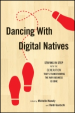 Dancing With Digital Natives