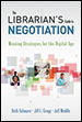 The Librarian's Guide to Negotiation