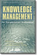 Knowledge Management for the Information Professional