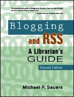 Blogging and RSS, 2nd Edition: A Librarian's Guide