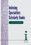 Indexing Specialties: Scholarly Books
