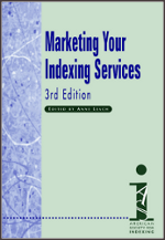 Marketing Your Indexing Services, 3rd Edition Marketing Your Indexing Services, 3rd Edition