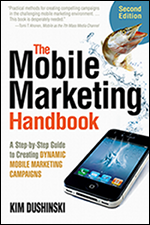 The Mobile Marketing Handbook, Second Edition, By Kim Dushinski